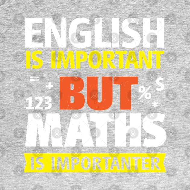 English Is Important But Maths is Importanter by BraaiNinja